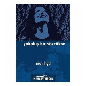 Yokoluş Bir Sözcükse - Nisa Leyla