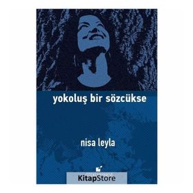 Yokoluş Bir Sözcükse - Nisa Leyla