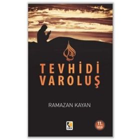 YOKOLUŞUN GİRDABINDA TEVHIDI VAROLUŞ - RAMAZAN KAYAN