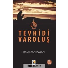 YOKOLUŞUN GİRDABINDA TEVHIDI VAROLUŞ - RAMAZAN KAYAN