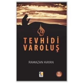 YOKOLUŞUN GİRDABINDA TEVHIDI VAROLUŞ - RAMAZAN KAYAN