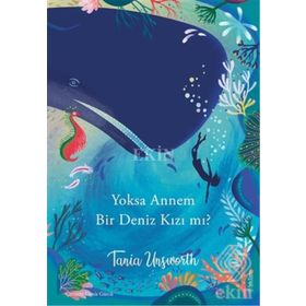 Yoksa Annem Bir Denizkızı mı? / Tania Unsworth