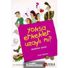 Yoksa Erkekler Uzaylı Mı? - Marina Gask