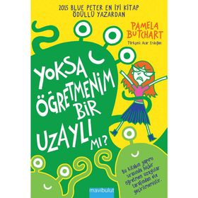 Yoksa Öğretmenim Bir Uzaylı mı? - Pamela Butchart