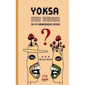 Yoksa Sen Benim En İyi Arkadaşım Mısın - Murat Saat