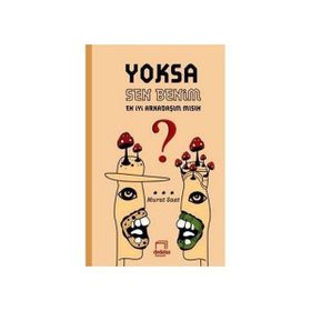 Yoksa Sen Benim En İyi Arkadaşım Mısın - Murat Saat