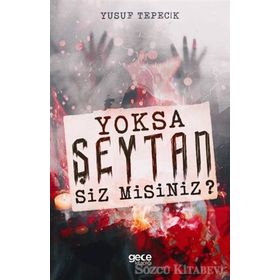 Yoksa Şeytan Siz Misiniz? - Yusuf Tepecik