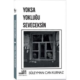 Yoksa Yokluğu Seveceksin - Süleyman Can Kurnaz