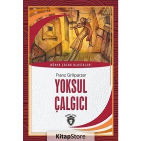YOKSUL ÇALGICI - FRANZ GRILLPARZER