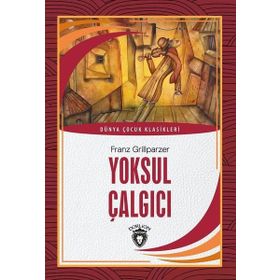 YOKSUL ÇALGICI - FRANZ GRILLPARZER