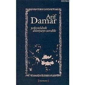 YOKSULDUK DÜNYAYI SEVDIK - ARIF DAMAR