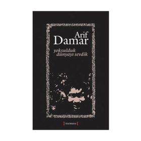 YOKSULDUK DÜNYAYI SEVDIK - ARIF DAMAR