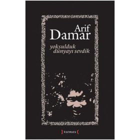 YOKSULDUK DÜNYAYI SEVDIK - ARIF DAMAR