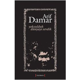 YOKSULDUK DÜNYAYI SEVDIK - ARIF DAMAR