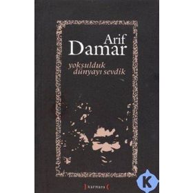 YOKSULDUK DÜNYAYI SEVDIK - ARIF DAMAR
