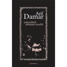 YOKSULDUK DÜNYAYI SEVDIK - ARIF DAMAR