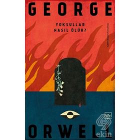 Yoksullar Nasıl Ölür? - George Orwell