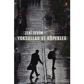 Yoksullar ve Köpekler - Zeki Sevim