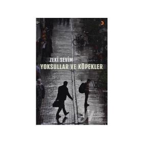 Yoksullar ve Köpekler - Zeki Sevim