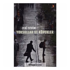 Yoksullar ve Köpekler - Zeki Sevim