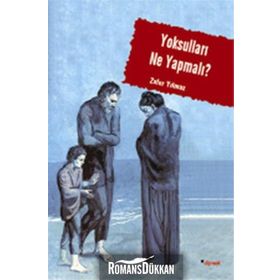 Yoksulları Ne Yapmalı, Sosyal Sorunun Yönetimi, Belirsizliğin Keşfi ve Yarınsızlık - Zafer Yılmaz