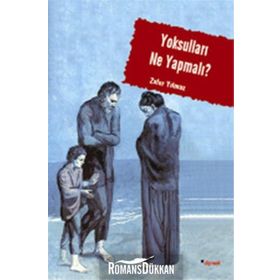 Yoksulları Ne Yapmalı, Sosyal Sorunun Yönetimi, Belirsizliğin Keşfi ve Yarınsızlık - Zafer Yılmaz