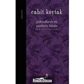 YOKSULLARIN VE ŞAİRLERİN KİTABI - CAHIT KOYTAK