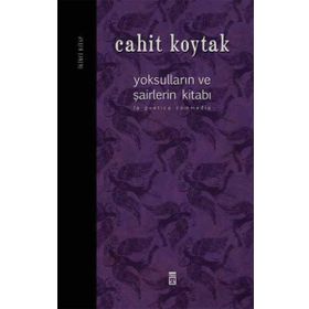 YOKSULLARIN VE ŞAİRLERİN KİTABI - CAHIT KOYTAK