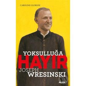 Yoksulluğa Hayır - Joseph Wresinski - Caroline Glorion