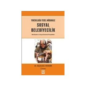 YOKSULLUĞA YEREL MÜDAHALE SOSYAL BELEDIYECILIK MUHAFAZAKAR VE SOSYAL DEMOKRAT PERSPEKTIFTEN - BEDRETTIN KESGIN