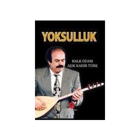 Yoksulluk - Aşık Kadir Türk