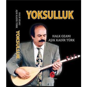 Yoksulluk - Aşık Kadir Türk