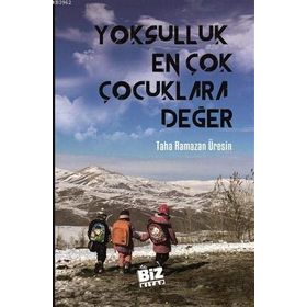 Yoksulluk En Çok Çocuklara Değer - Taha Ramazan Üresin