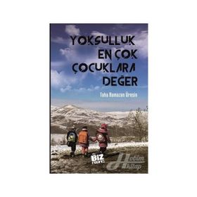 Yoksulluk En Çok Çocuklara Değer - Taha Ramazan Üresin
