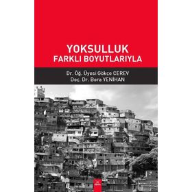 Yoksulluk Farklı Boyutlarıyla - Gökçe Cerev