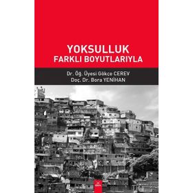 Yoksulluk Farklı Boyutlarıyla - Gökçe Cerev