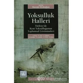 YOKSULLUK HALLERI TÜRKİYE´DE KENT YOKSULLUĞUNUN TOPLUMSAL GÖRÜNÜMLERİ - NECMI ERDOĞAN