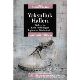 YOKSULLUK HALLERI TÜRKİYE´DE KENT YOKSULLUĞUNUN TOPLUMSAL GÖRÜNÜMLERİ - NECMI ERDOĞAN
