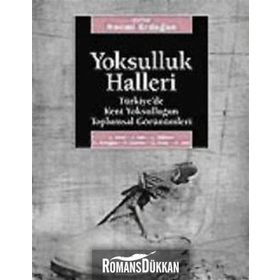 YOKSULLUK HALLERI TÜRKİYE´DE KENT YOKSULLUĞUNUN TOPLUMSAL GÖRÜNÜMLERİ - NECMI ERDOĞAN