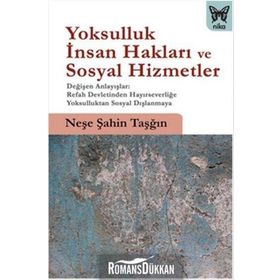 Yoksulluk, İnsan Hakları ve Sosyal Hizmetler - Neşe Şahin Taşğın