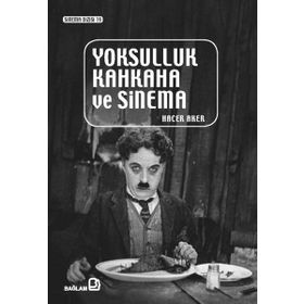 Yoksulluk Kahkaha ve Sinema - Hacer Aker