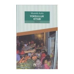 Yoksulluk Kitabı - Mustafa Kutlu
