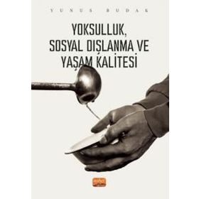 Yoksulluk, Sosyal Dışlanma ve Yaşam Kalitesi Nobel Bilimsel Eserler