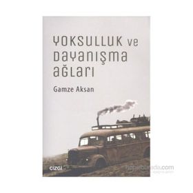 Yoksulluk ve Dayanışma Ağları - Gamze Aksan