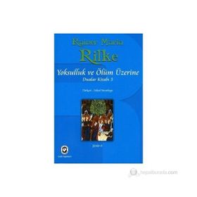 YOKSULLUK VE ÖLÜM ÜZERİNE DUALAR KİTABI 3 - RAINER MARIA RILKE