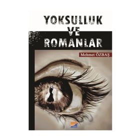 Yoksulluk ve Romanlar - Mehmet Özbaş