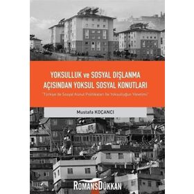Yoksulluk Ve Sosyal Dışlanma Açısından Yoksul Sosyal Konutları - Mustafa Koçancı