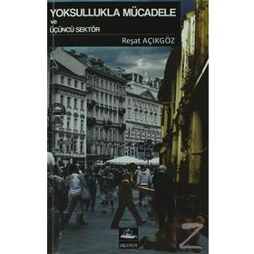 Yoksullukla Mücadele ve Üçüncü Sektör - Reşat Açıkgöz