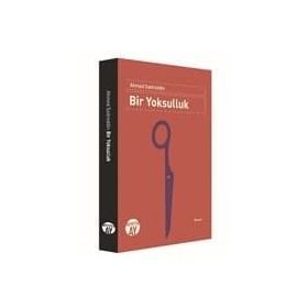 YOKSULLUKTAN SEFALETE BIR GÖÇ HIKÂYESI - SERVET GÜN