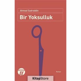 YOKSULLUKTAN SEFALETE BIR GÖÇ HIKÂYESI - SERVET GÜN